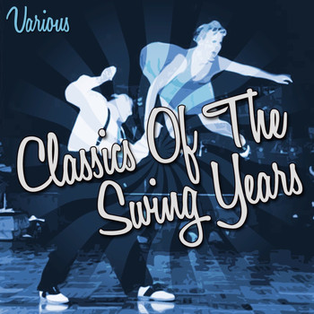 Various Artists - Classics of the Swing Years