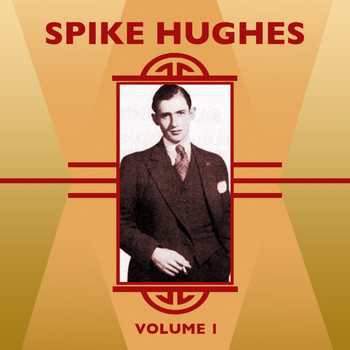 Spike Hughes - Spike Hughes, Vol. 1