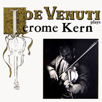 Joe Venuti - Plays Jerome Kern