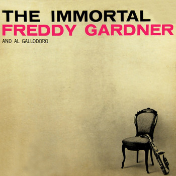 Freddy Gardner - The Immortal Freddy Gardner