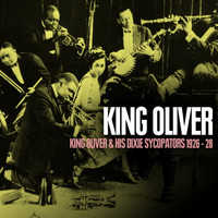 King Oliver and his dixie syncopators - King Oliver & His Dixie Sycopators 1926 - 28