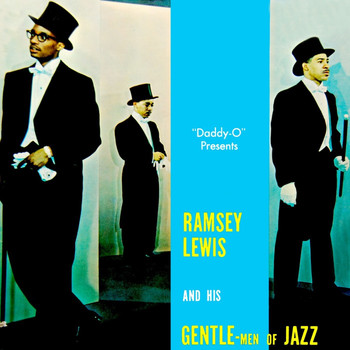 Ramsey Lewis - Daddy O Presents Ramsey Lewis And His Gentle-Men Of Jazz