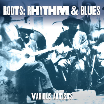 Various Artists - Roots: Rhythm & Blues