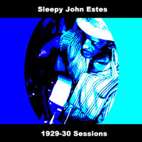 Sleepy John Estes - 1929-30 Sessions