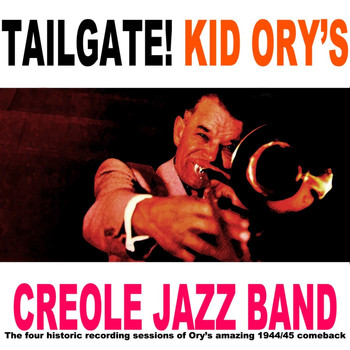 Kid Ory's Creole Jazz Band - Tailgate!