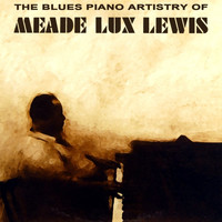 Meade 'Lux' Lewis - The Blues Piano Artistry Of Meade Lux Lewis