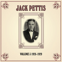 Jack Pettis - 1928-1929, Vol. 3