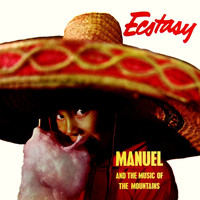 Manuel & The Music Of The Mountains - Ecstasy