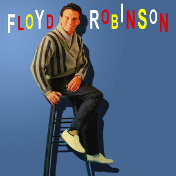 Floyd Robinson - Floyd Robinson