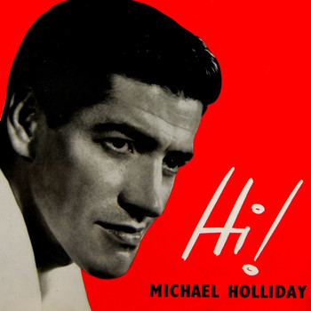 Michael Holliday - Hi!