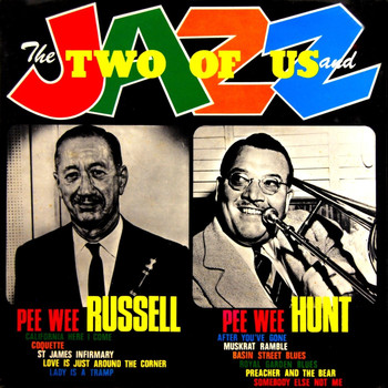 Pee Wee Russell and Pee Wee Hunt - The Two Of Us And Jazz