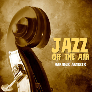 Various Artists - Jazz Off The Air