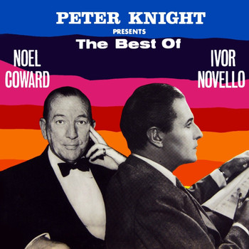 Peter Knight - The Best Of Noel Coward & Ivor Novello