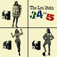 Lou Stein - The Lou Stein 3,4 and 5,