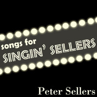 Peter Sellers - Songs For Singin' Sellers