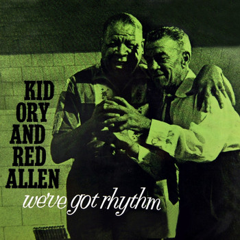 Kid Ory and Red Allen - We've Got Rhythm