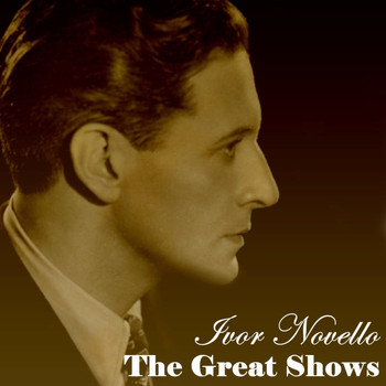 Ivor Novello - The Great Shows