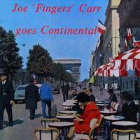 Joe 'Fingers' Carr - Joe 'Fingers' Carr Goes Continental