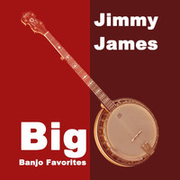 Jimmy James - Big Banjo Favorites