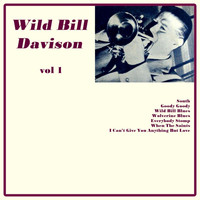 Wild Bill Davison - Wild Bill Davison, Vol. 1