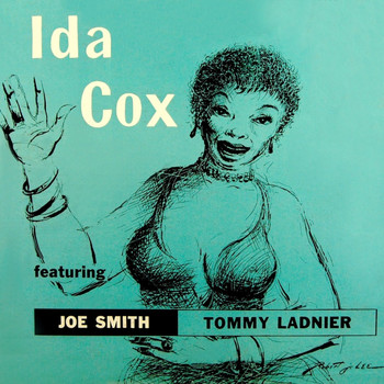Ida Cox featuring Joe Smith and Tommy Ladnier - Ida Cox