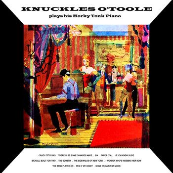 Knuckles O'Toole - Honky-Tonk Ragtime Piano