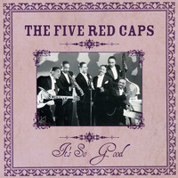The Five Red Caps - It's So Good