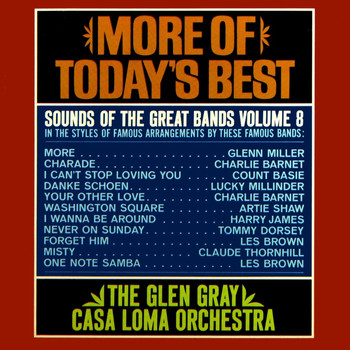 Glen Gray & His Casa Loma Orchestra - More Of Today's Best