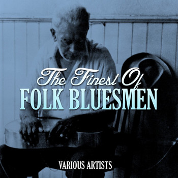 Various Artists - The Finest Of Folk Bluesmen