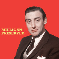Spike Milligan - Milligan Preserved