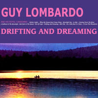 Guy Lombardo - Drifting And Dreaming