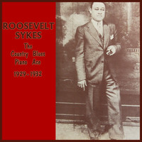 Roosevelt Sykes - The Country Blues Piano Ace 1929-1932