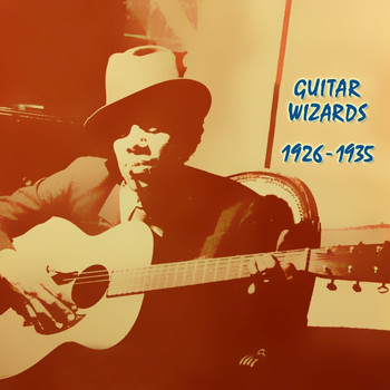 Various Artists - Guitar Wizards 1926 - 1935