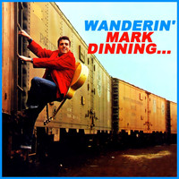 Mark Dinning - Wanderin' Mark Dinning...