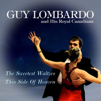 Guy Lombardo - The Sweetest Waltzes This Side Of Heaven