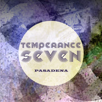 Temperance Seven - Pasadena