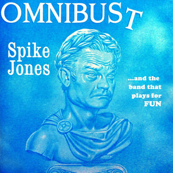 Spike Jones - Omnibust