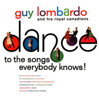 Guy Lombardo - Dance To The Songs Everybody Know!