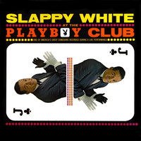 Slappy White - Playboy Club