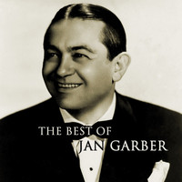 Jan Garber & His Orchestra - The Best Of Jan Garber