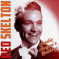 Red Skelton - Radio Rogue's Gallery