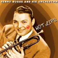 Henry Busse And His Orchestra - Hot Lips