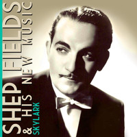 Shep Fields & His New Music - Skylark