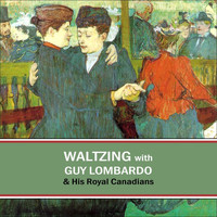 Guy Lombardo & His Royal Canadians - Waltzing With Guy Lombardo