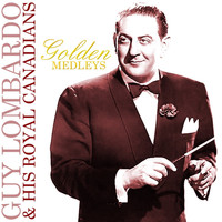 Guy Lombardo & His Royal Canadians - Golden Medleys