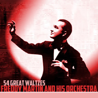 Freddy Martin And His Orchestra - 54 Great Waltzes