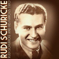 Rudi Schuricke - Rudi Schuricke And His Famous Trio