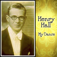 Henry Hall - My Dance