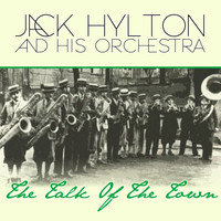 Jack Hylton And His Orchestra - The Talk Of The Town