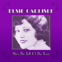 Elsie Carlisle - She's The Talk Of The Town